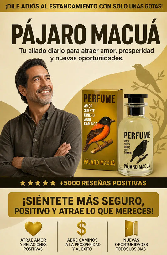 LOCIÓN PÁJARO MACUÁ™ - ATRAE AMOR, PROSPERIDAD Y NUEVAS OPORTUNIDADES