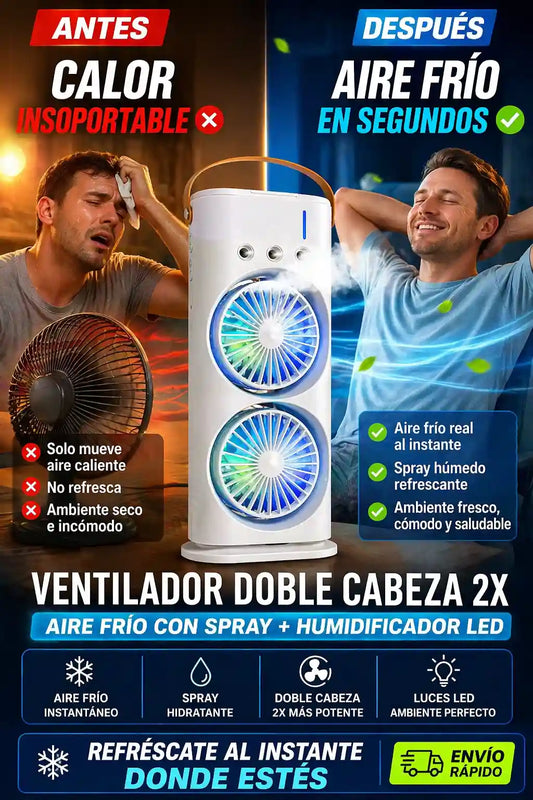 VENTILADOR DOBLE CABEZA 2X – AIRE FRÍO CON SPRAY + HUMIDIFICADOR LED